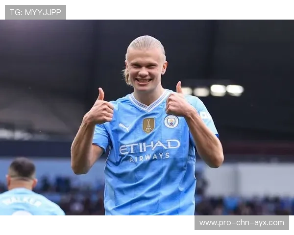 哈兰德禁区抢点破门延续进球纪录 哈兰德禁区抢点破门延续进球纪录